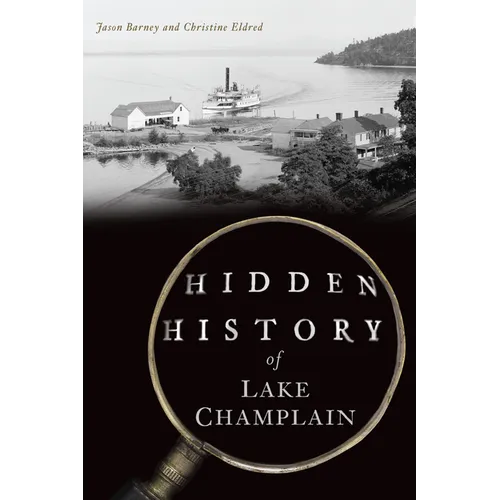 Hidden History of Lake Champlain