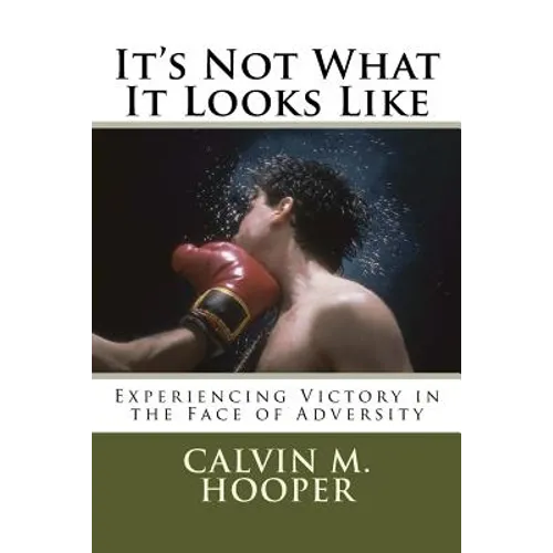It's Not What It Looks Like: Experiencing Victory in the Face of Adversity