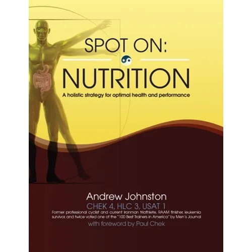 Spot On: Nutrition: A holistic strategy for optimal health and performance
