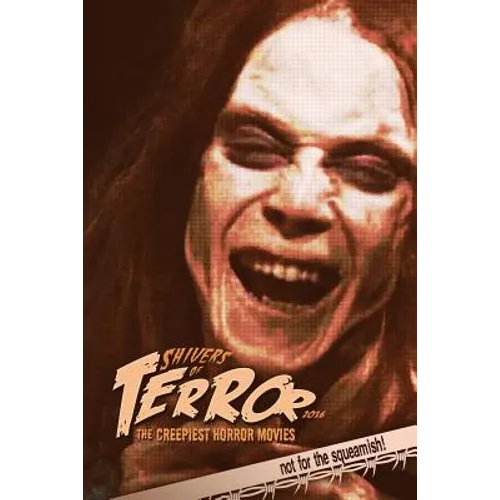 Shivers of Terror: The Creepiest Horror Movies (2016)