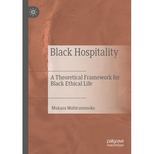 Black Hospitality: A Theoretical Framework for Black Ethical Life