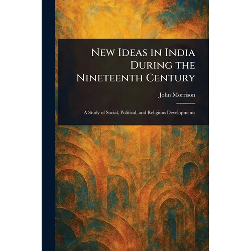 New Ideas in India During the Nineteenth Century