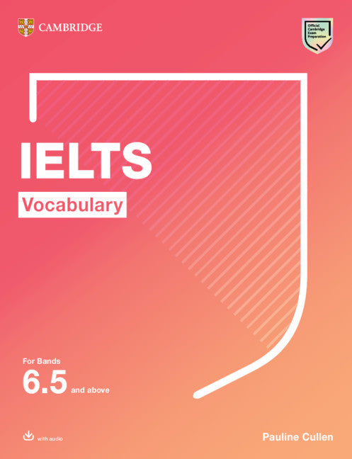 Ielts Vocabulary for Bands 6.5 and Above with Answers and Downloadable Audio - Paperback