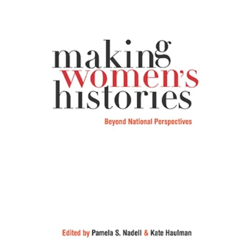 Making Womenas Histories: Beyond National Perspectives