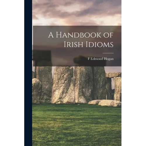 A Handbook of Irish Idioms