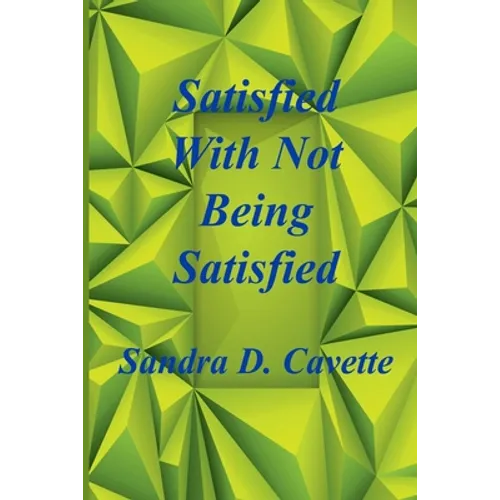 Satisfied With Not Being Satisfied