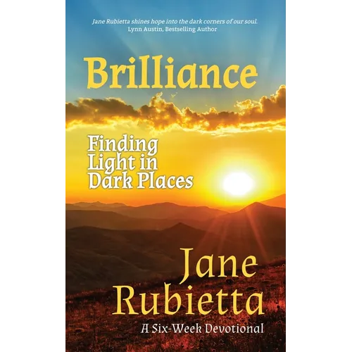 Brilliance: Finding Light in Dark Places