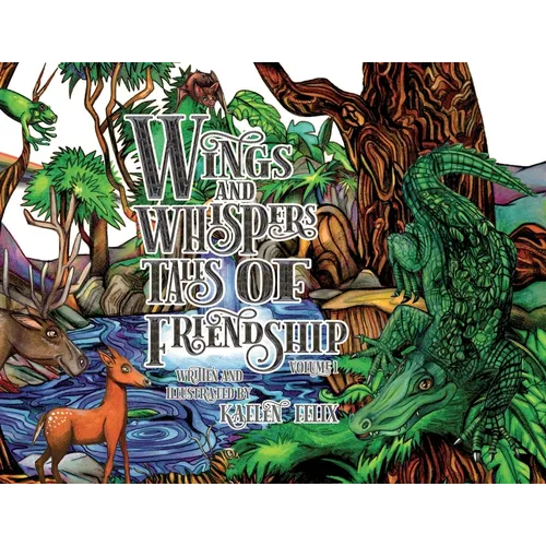 Wings and Whispers Tales of Friendship: Volume 1