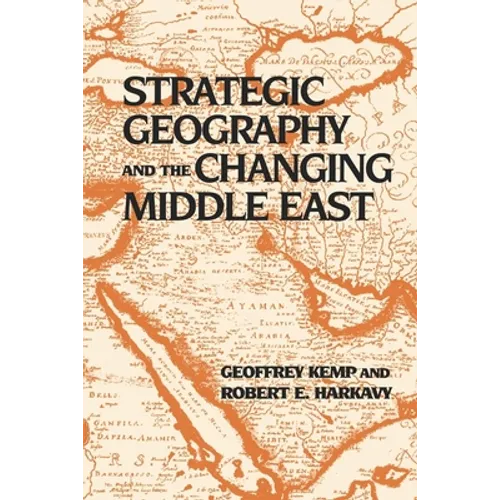Strategic Geography and the Changing Middle East