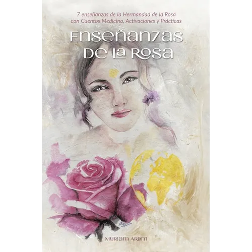 Enseñanzas de la Rosa: 7 Enseñanzas de la Hermandad de la Rosa
