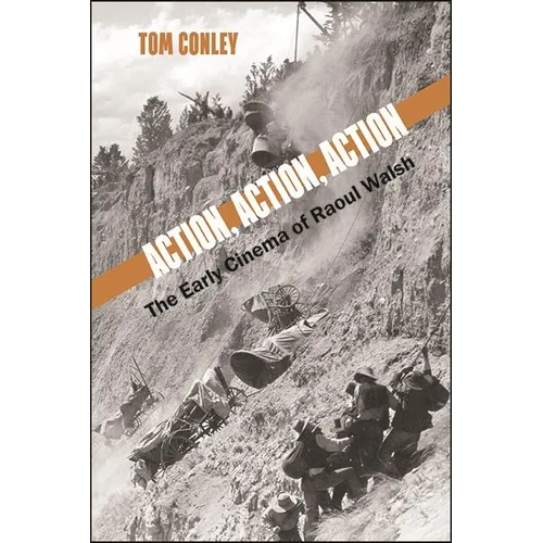 Action, Action, Action: The Early Cinema of Raoul Walsh