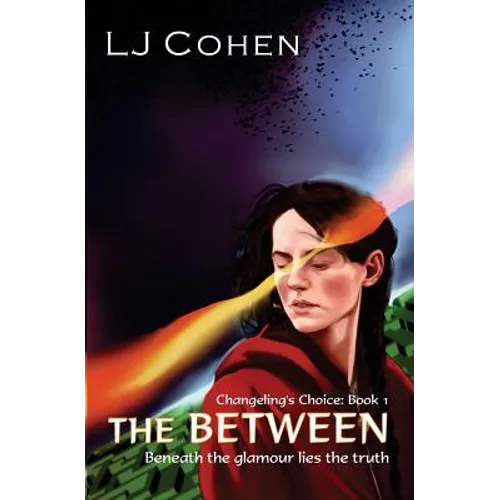 The Between: Changeling's Choice, Book 1