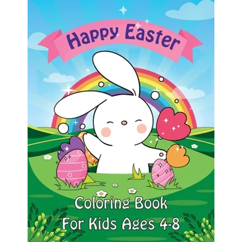 Easter Coloring Book: Happy Easter Coloring Book for Kids Ages 4-8 Unique 50 Patterns to Color The Great Big Easter Coloring Book for Toddlers & Adult