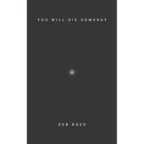 You Will Die Someday