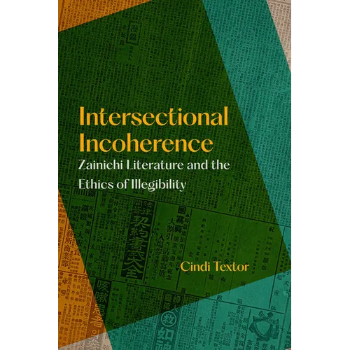 Intersectional Incoherence: Zainichi Literature and the Ethics of Illegibility Volume 5