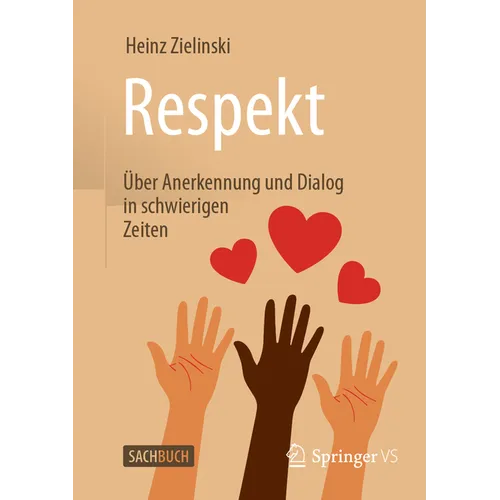 Respekt: Über Anerkennung Und Dialog in Schwierigen Zeiten