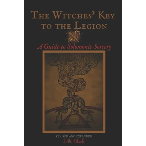 The Witches' Key to the Legion: A Guide to Solomonic Sorcery