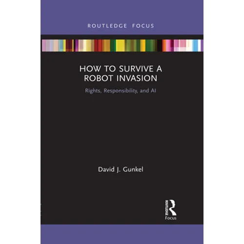 How to Survive a Robot Invasion: Rights, Responsibility, and AI