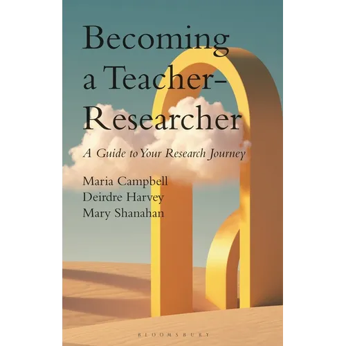 Becoming a Teacher-Researcher: A Guide to Your Research Journey