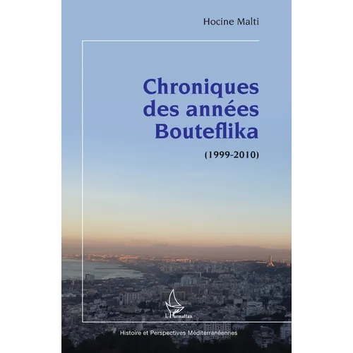 Chroniques des années Bouteflika: (1999-2010)