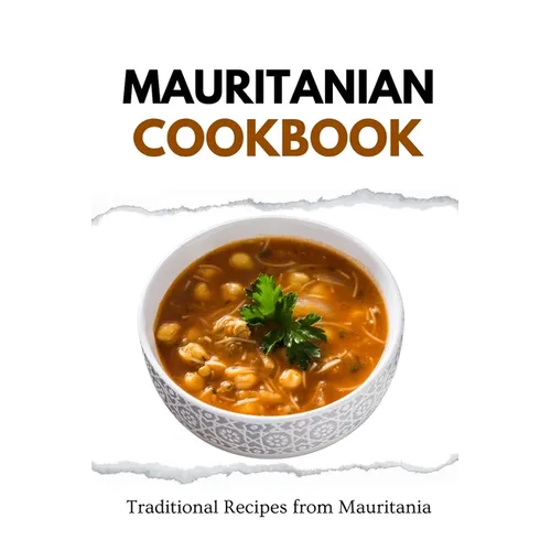 Mauritanian Cookbook: Traditional Recipes from Mauritania