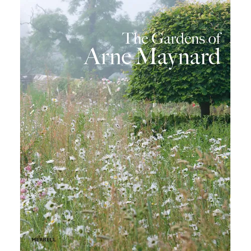 The Gardens of Arne Maynard
