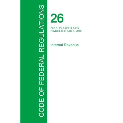 Code of Federal Regulations Title 26, Volume 9, April 1, 2015