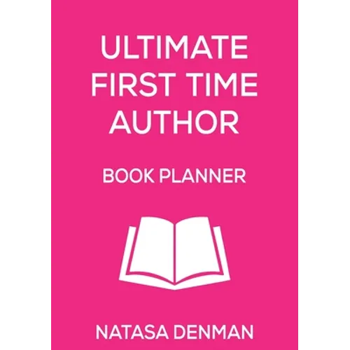 Ultimate First Time Author Book Planner: Flirty Pink