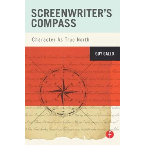 Screenwriter's Compass: Character As True North