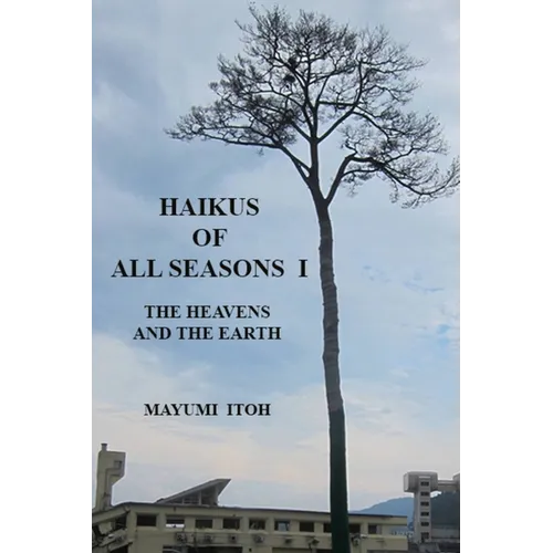 Haikus of All Seasons I: The Heavens and the Earth