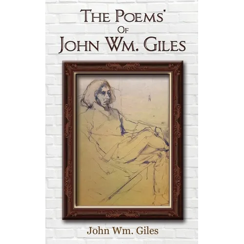 The Poems' Of John Wm. Giles