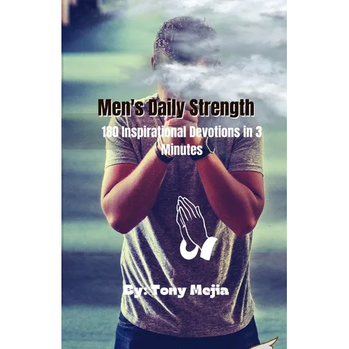 Men's Daily Strength: 180 Inspirational Devotions in 3 Minutes