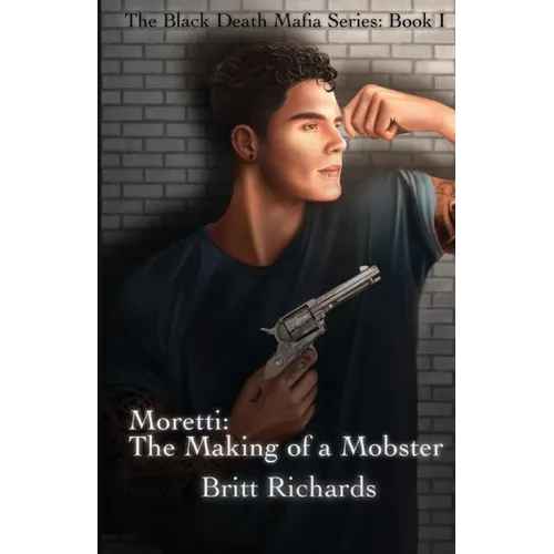 Moretti: The Making of a Mobster