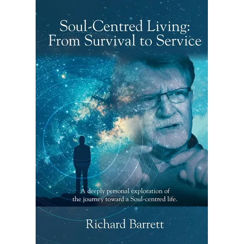 Soul-Centred Living: From Survival to Service