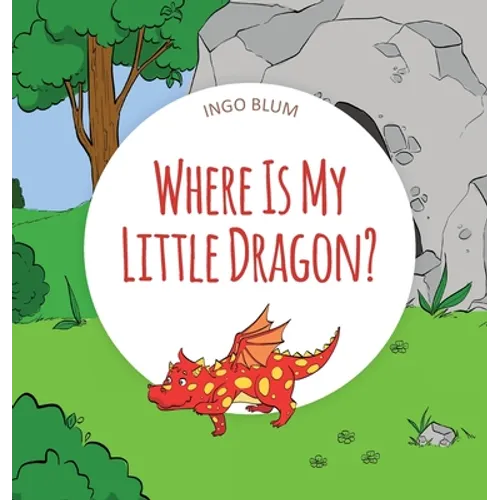 Where Is My Little Dragon: A Funny Seek-And-Find Book