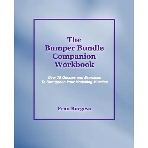 The Bumper Bundle Companion Workbook: Quizzes and Exercises to Strengthen Your Modelling Muscles