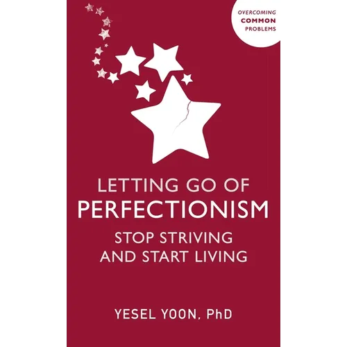 Letting Go of Perfectionism: Stop Striving and Start Living