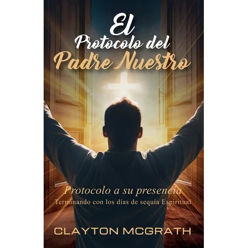 El Protocolo del Padre Nuestro: Protocolo a su presencia