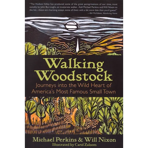 Walking Woodstock: Journeys Into the Wild Heart of America's Most Famous Small Town