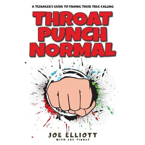 Throat Punch Normal: A Teenager's Guide to Finding Their True Calling