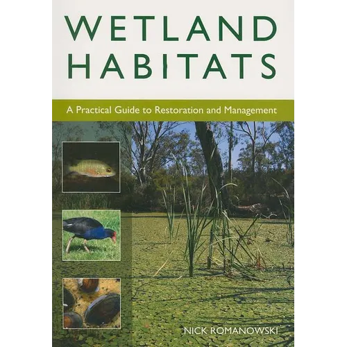 Wetland Habitats: A Practical Guide to Restoration and Management