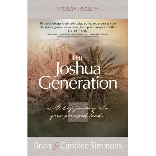 The Joshua Generation: A 40-Day Journey Into Your Promised Land