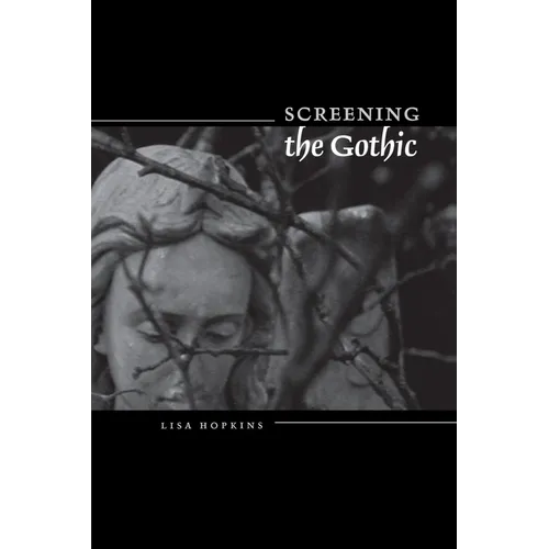Screening the Gothic