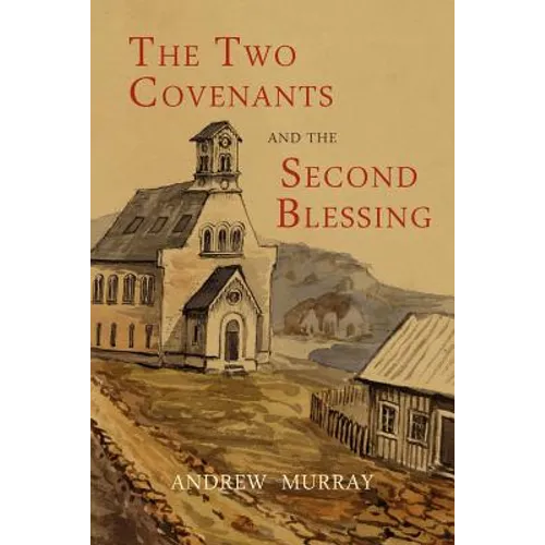 The Two Covenants and the Second Blessing