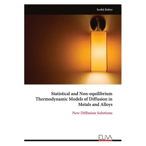 Statistical and Non-equilibrium Thermodynamic Models of Diffusion in Metals and Alloys: New Diffusion Solutions