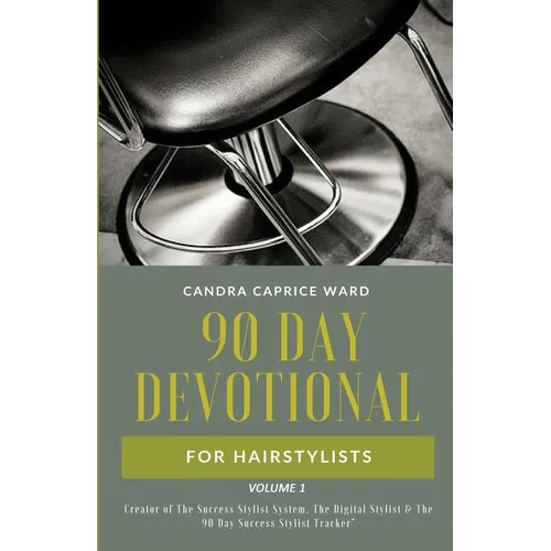 The 90 Day Devotional for Hairstylists Volume 1