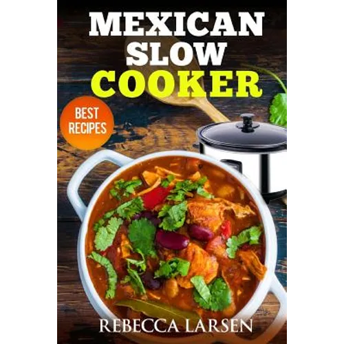 Mexican Slow Cooker. Best Recipes