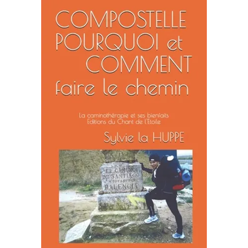 COMPOSTELLE POURQUOI ET COMMENT faire LE CHEMIN: La caminothérapie et ses bienfaits