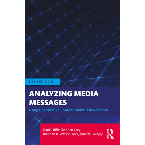 Analyzing Media Messages: Using Quantitative Content Analysis in Research