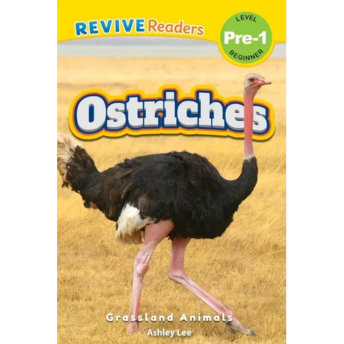Ostriches: Grassland Animals (Revive Readers, Level Pre-1)